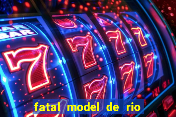 fatal model de rio claro sp